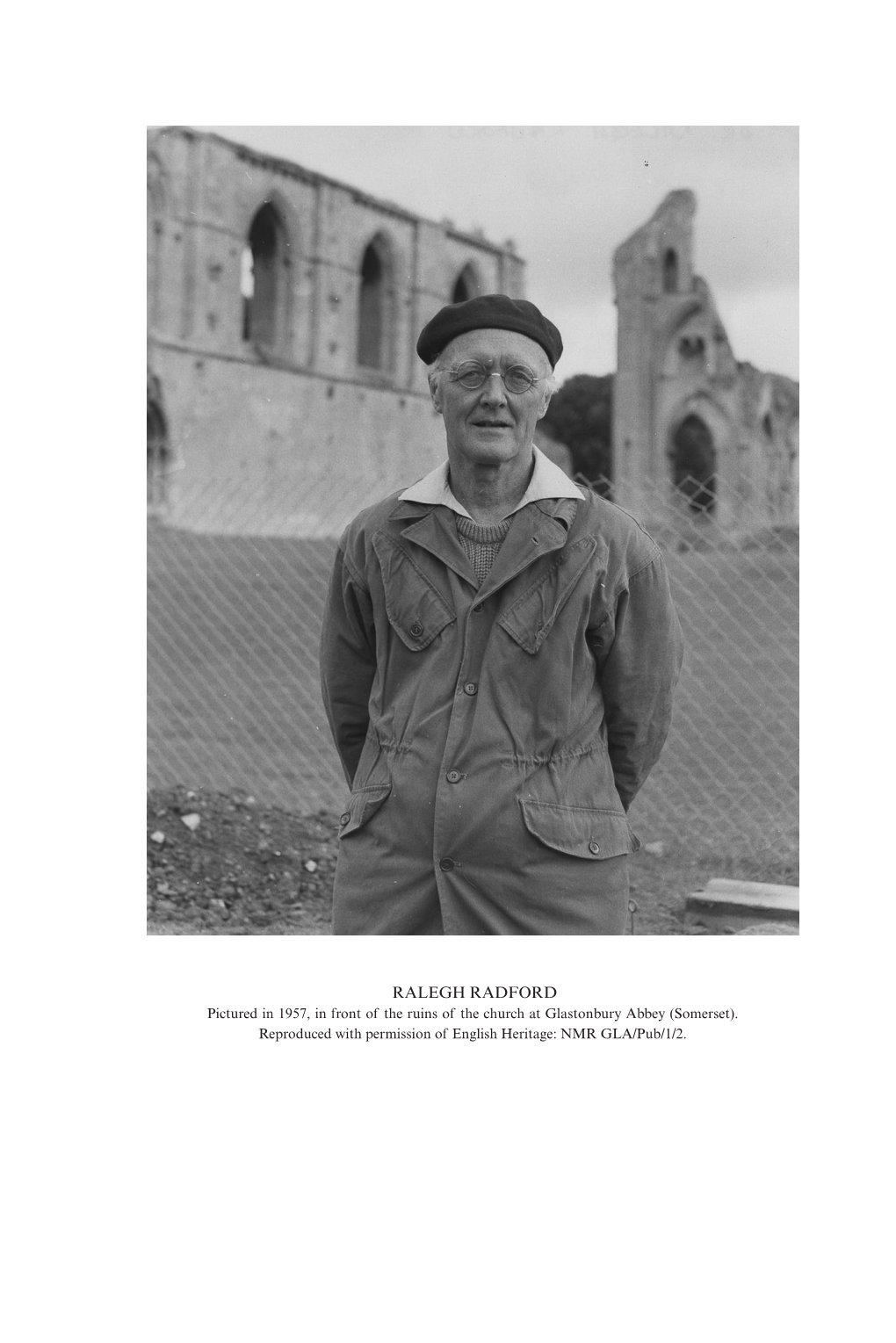 RALEGH RADFORD Pictured in 1957, in Front of the Ruins of the Church at Glastonbury Abbey (Somerset)