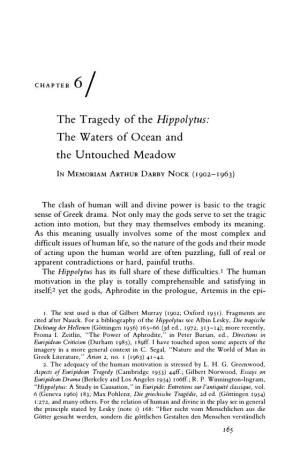 The Tragedy of the Hippolytus Fu Lly in Linking the Power of Aphrodite, As It Acts Throughout the Play, with the Fo Rce of the Sea