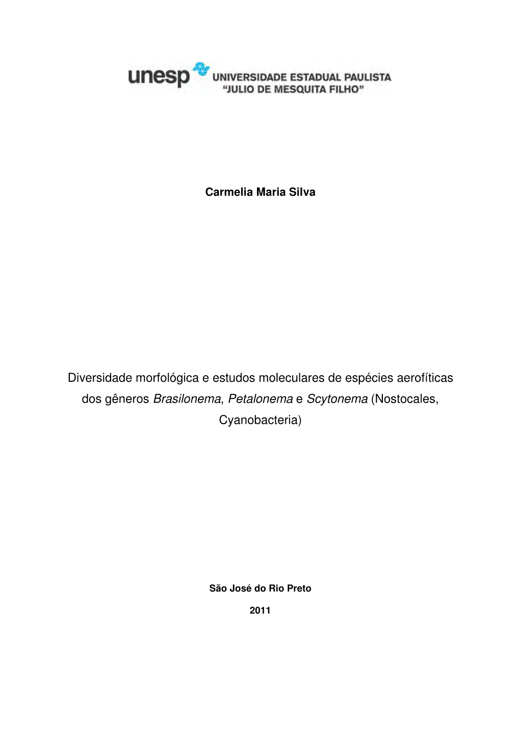 Diversidade Morfológica E Estudos Moleculares De Espécies Aerofíticas Dos Gêneros Brasilonema, Petalonema E Scytonema (Nostocales, Cyanobacteria)