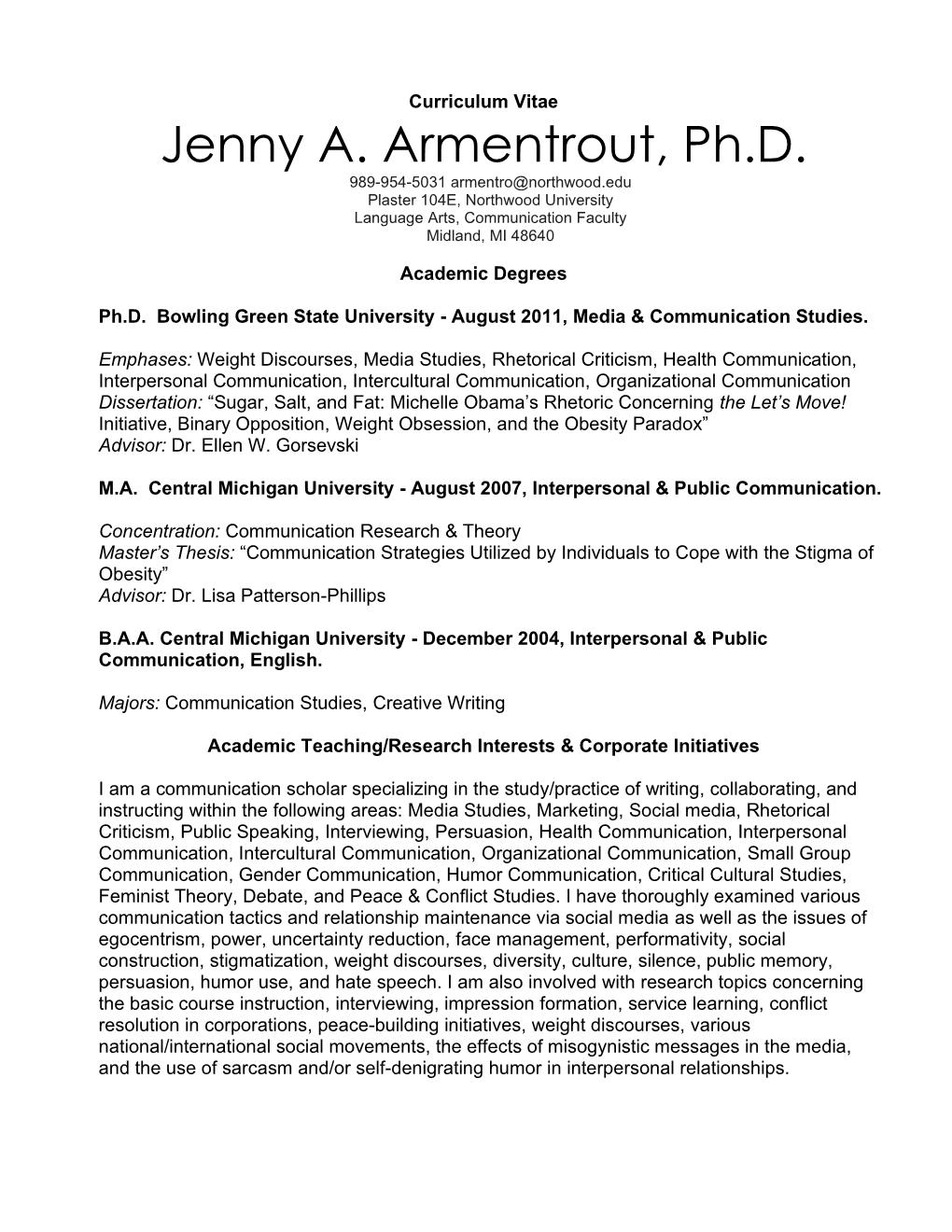 Jenny A. Armentrout, Ph.D. 989-954-5031 Armentro@Northwood.Edu Plaster 104E, Northwood University Language Arts, Communication Faculty Midland, MI 48640