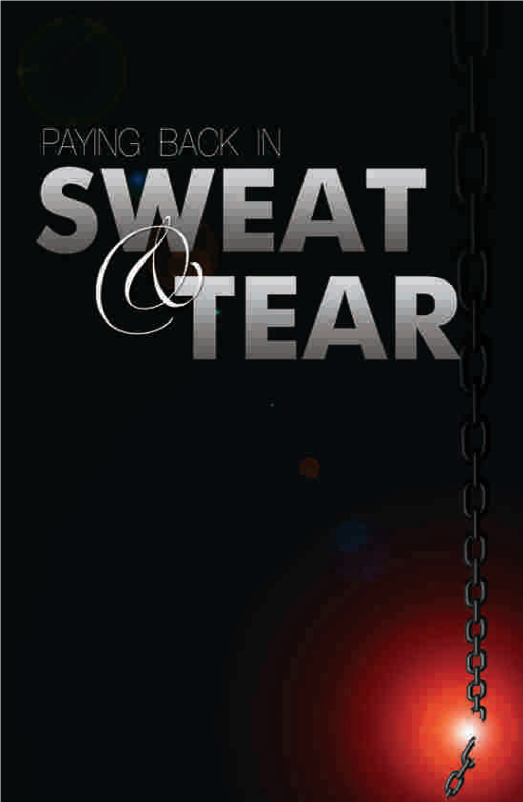 Paying Back in Sweat & Tear