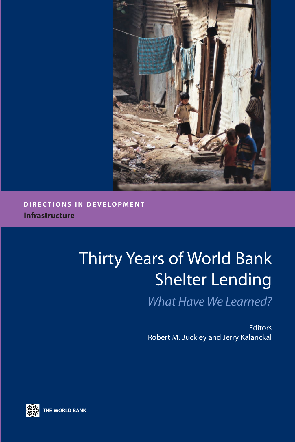 Thirty Years of World Bank Shelter Lending What Have We Learned?