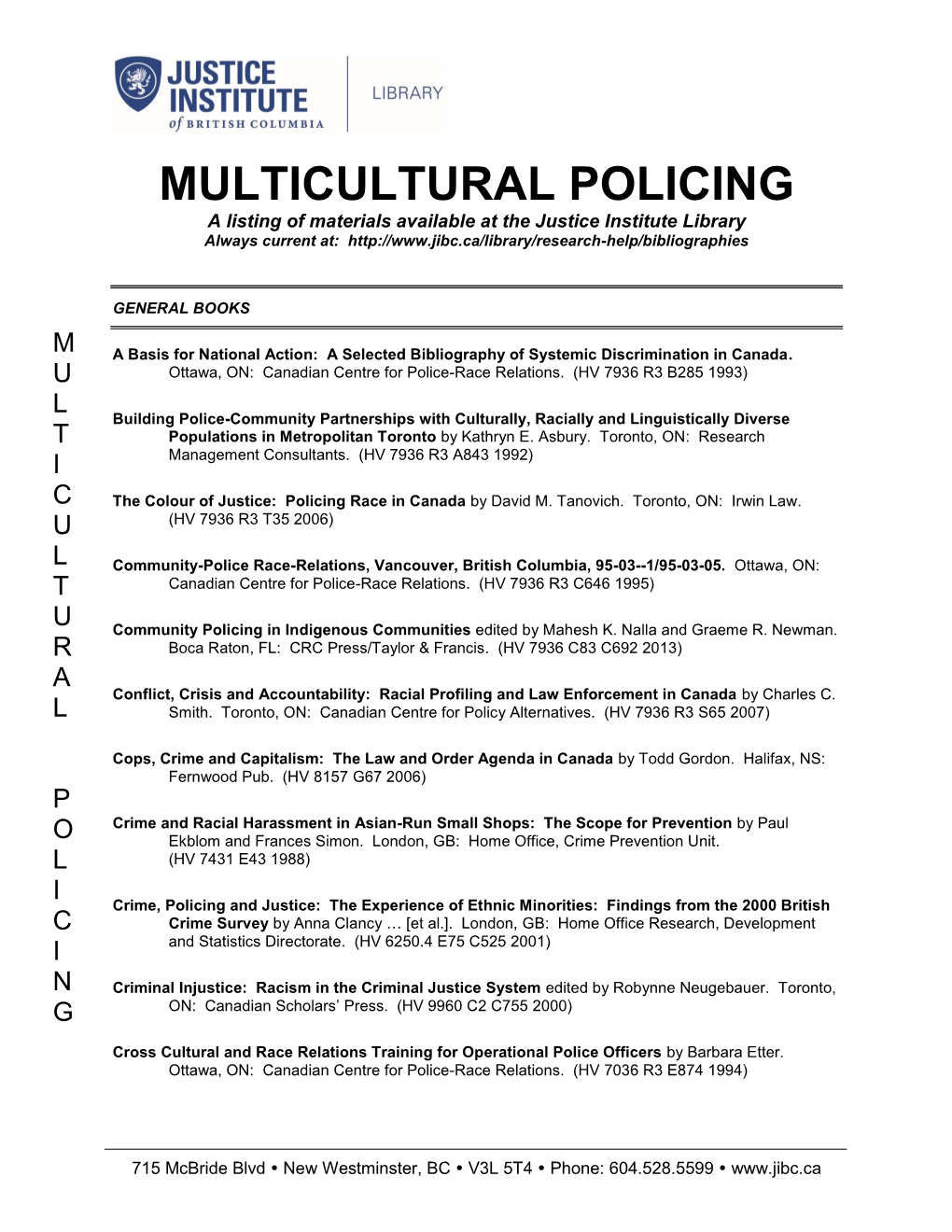 MULTICULTURAL POLICING a Listing of Materials Available at the Justice Institute Library Always Current At