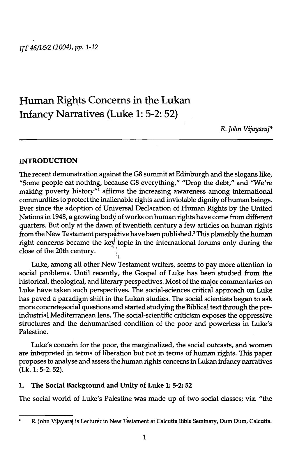 R. John Vijayaraj, "Human Rights Concerns in the Lukan Infancy Narratives (Lk. 1:5-2:52." Indian Journal of Theology 4