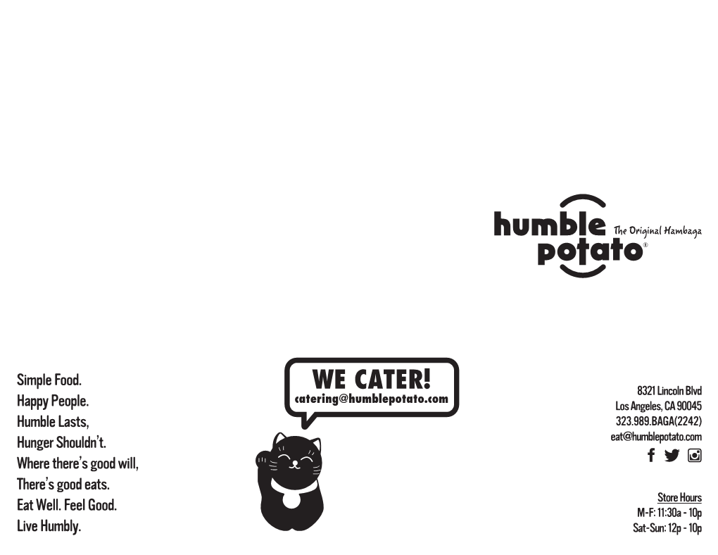 WE CATER! 8321 Lincoln Blvd Catering@Humblepotato.Com Happy People