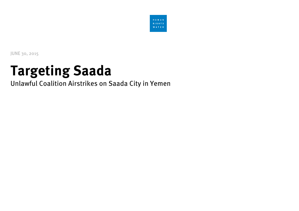 Targeting Saada Unlawful Coalition Airstrikes on Saada City in Yemen