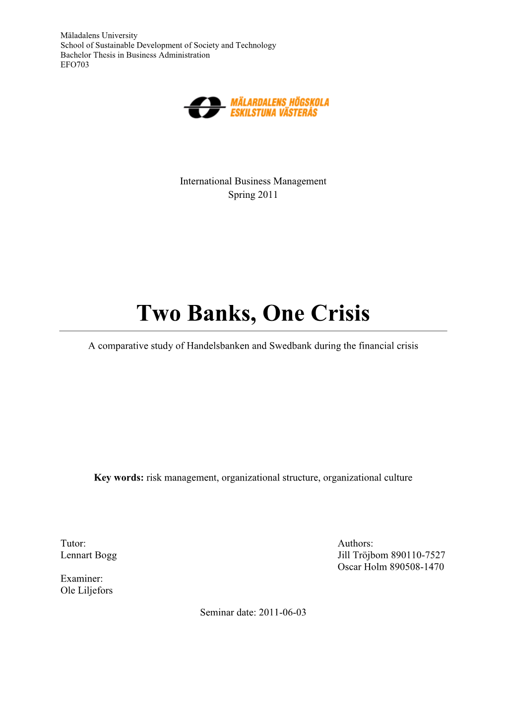 Two Banks, One Crisis