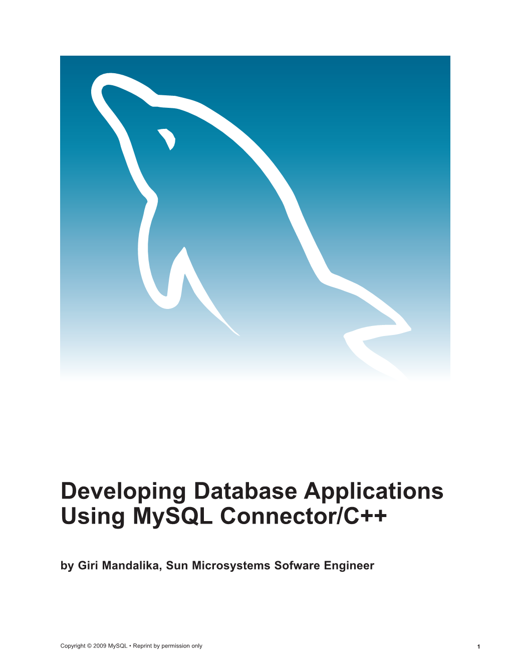 Developing Database Applications Using Mysql Connector/C++ by Giri Mandalika, Sun Microsystems Sofware Engineer