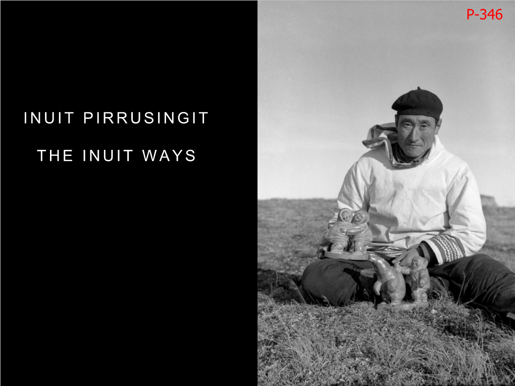 P-346: Inuit Pirrusingit / the Inuit Ways