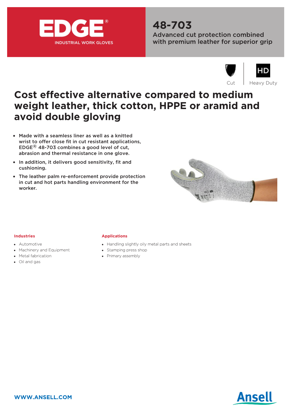 Cost Effective Alternative Compared to Medium Weight Leather, Thick Cotton, HPPE Or Aramid and Avoid Double Gloving