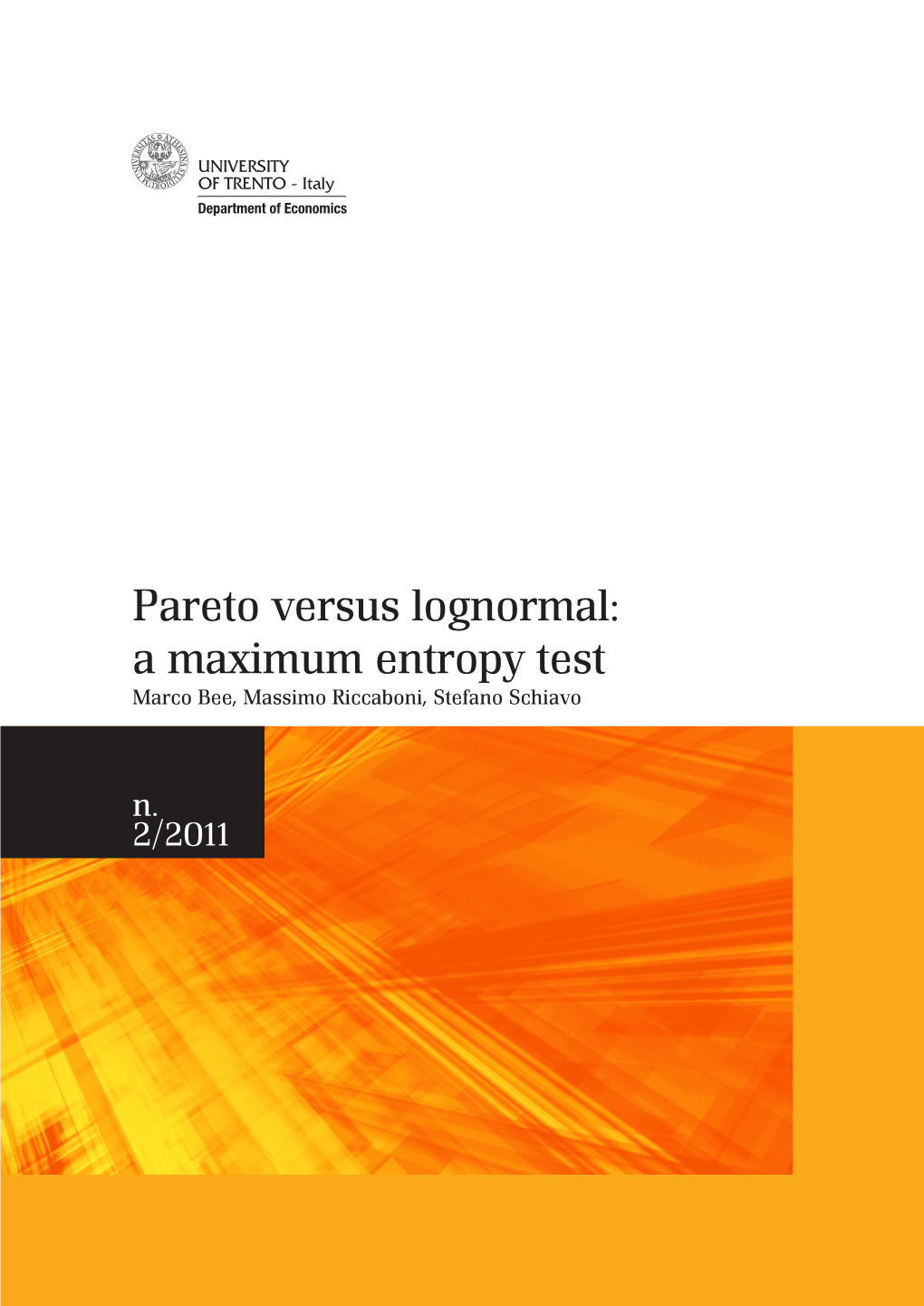 Pareto Versus Lognormal: a Maximum Entropy Test Marco Bee, Massimo Riccaboni, Stefano Schiavo N
