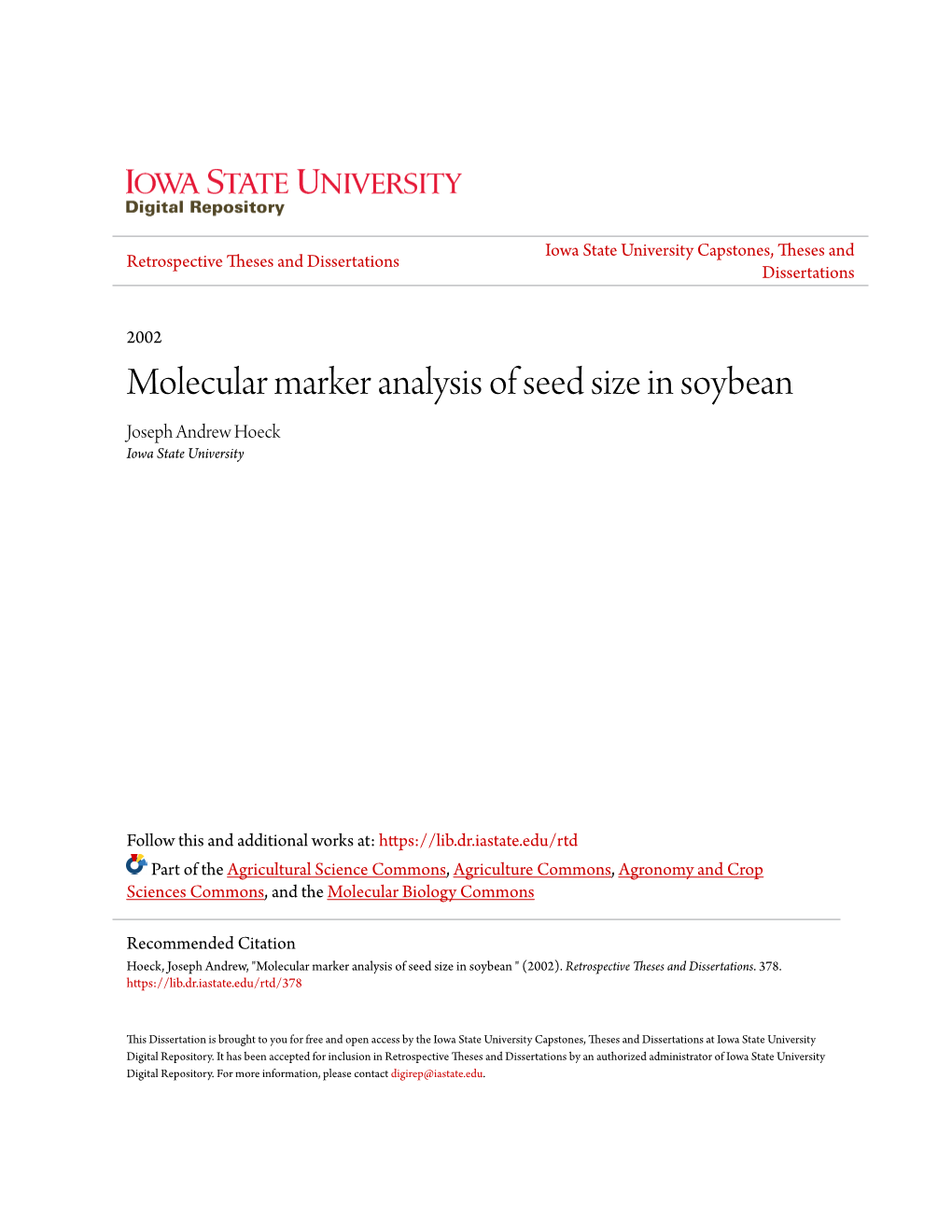Molecular Marker Analysis of Seed Size in Soybean Joseph Andrew Hoeck Iowa State University
