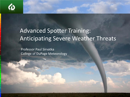 Advanced Spotter Training: Anticipating Severe Weather Threats