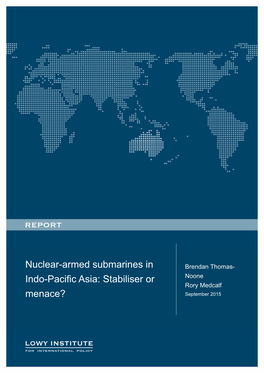 Nuclear-Armed Submarines in Indo-Pacific Asia: Stabiliser Or Menace?