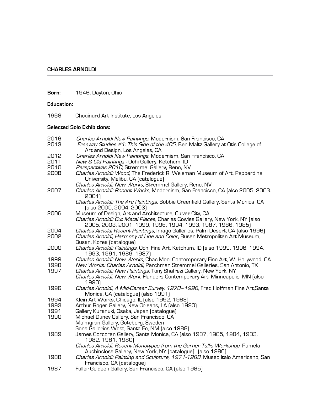 CHARLES ARNOLDI Born: 1946, Dayton, Ohio Education: 1968