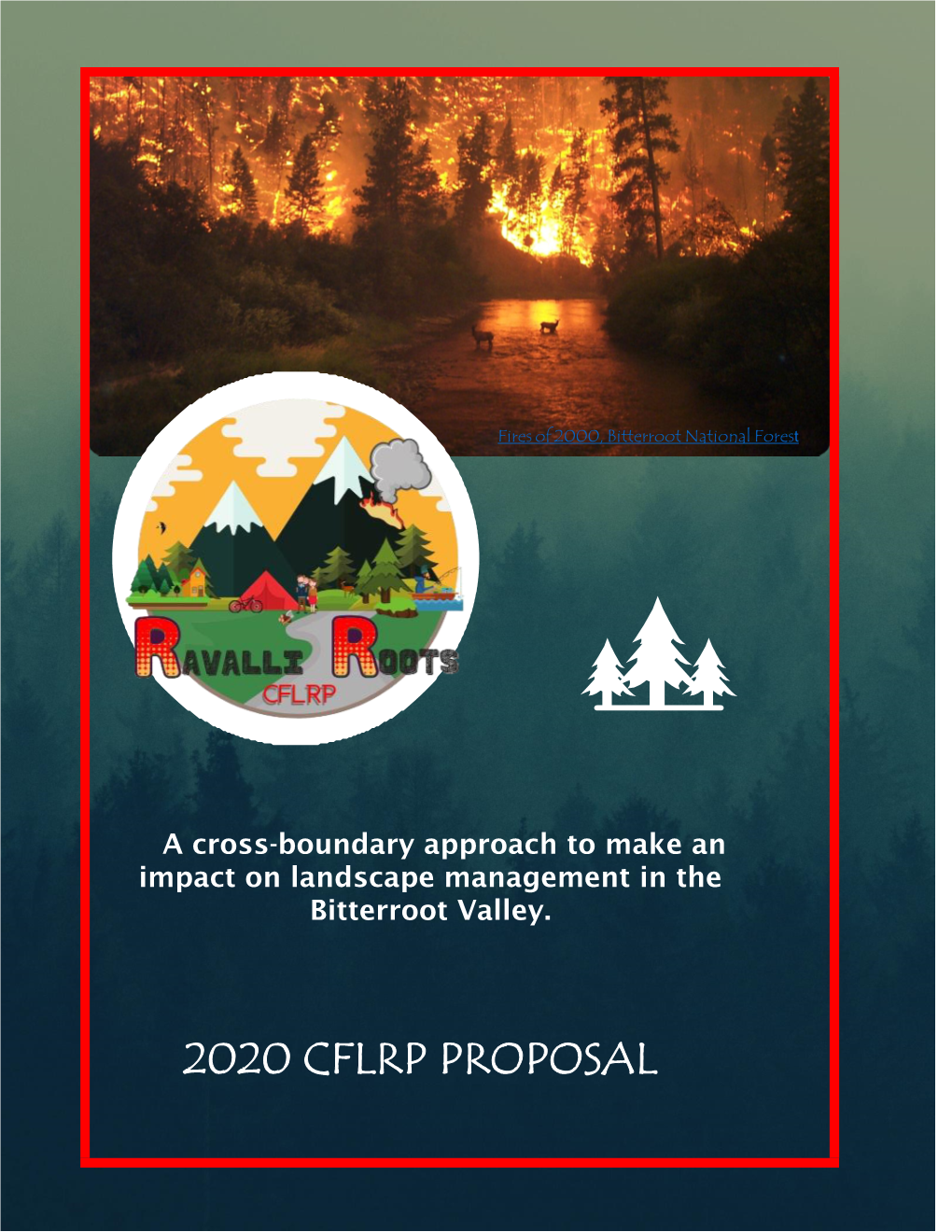 Ravalli Roots CFLRP - Tier 2 Proposal Contents Proposal Overview