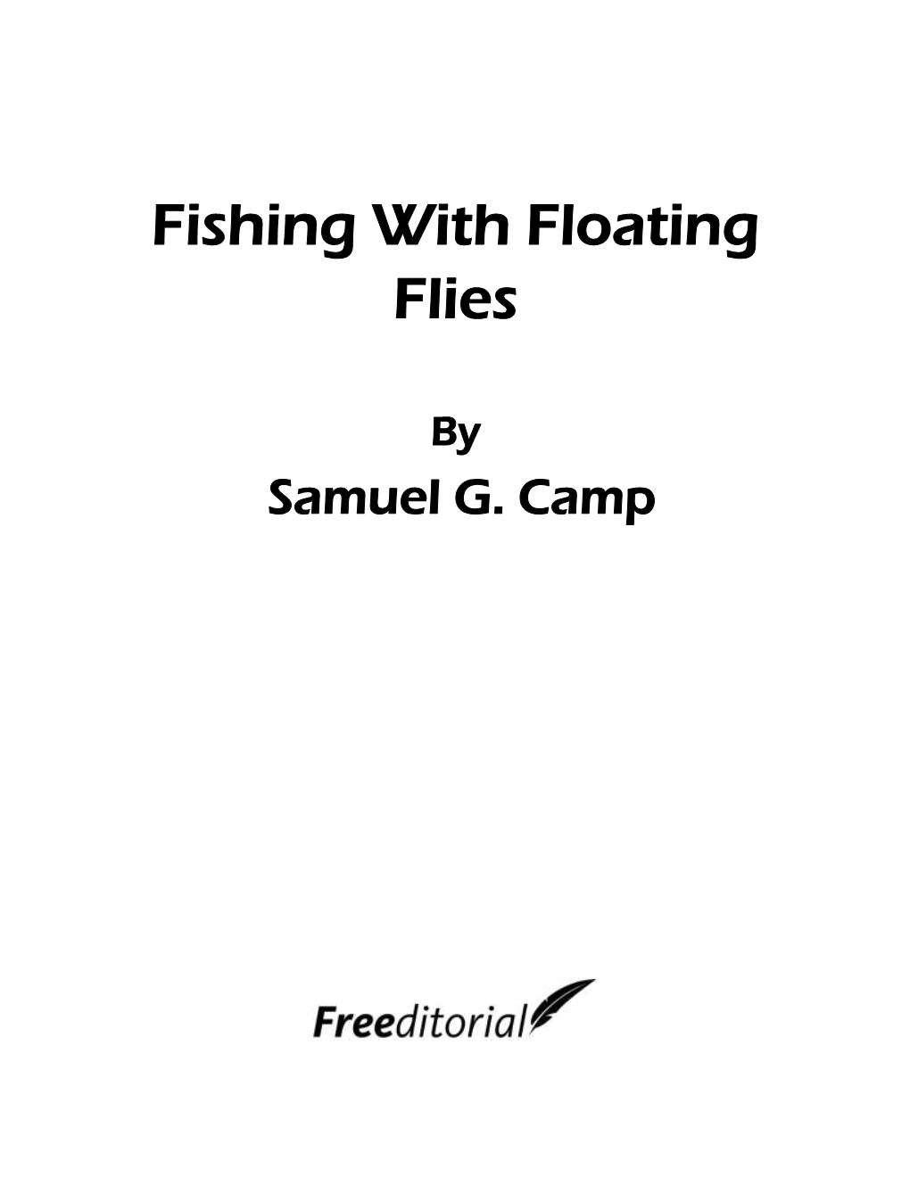 Fishing with Floating Flies