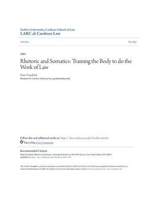 Rhetoric and Somatics: Training the Body to Do the Work of Law Peter Goodrich Benjamin N