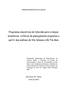 Programas Educativos De Televisão Para Crianças Brasileiras: Critérios De Planejamento Propostos a Partir Das Análises De Vila Sésamo E Rá Tim Bum