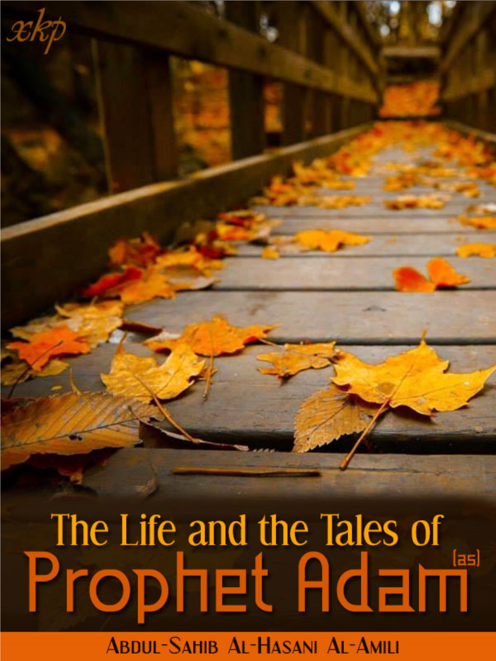The Life and the Tales of the Prophet Adam (Pbuh)