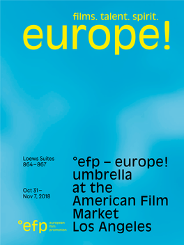 Efp – Europe! Umbrella Oct 31 – at the Nov 7, 2018 American Film Market Los Angeles Programme of the European Union