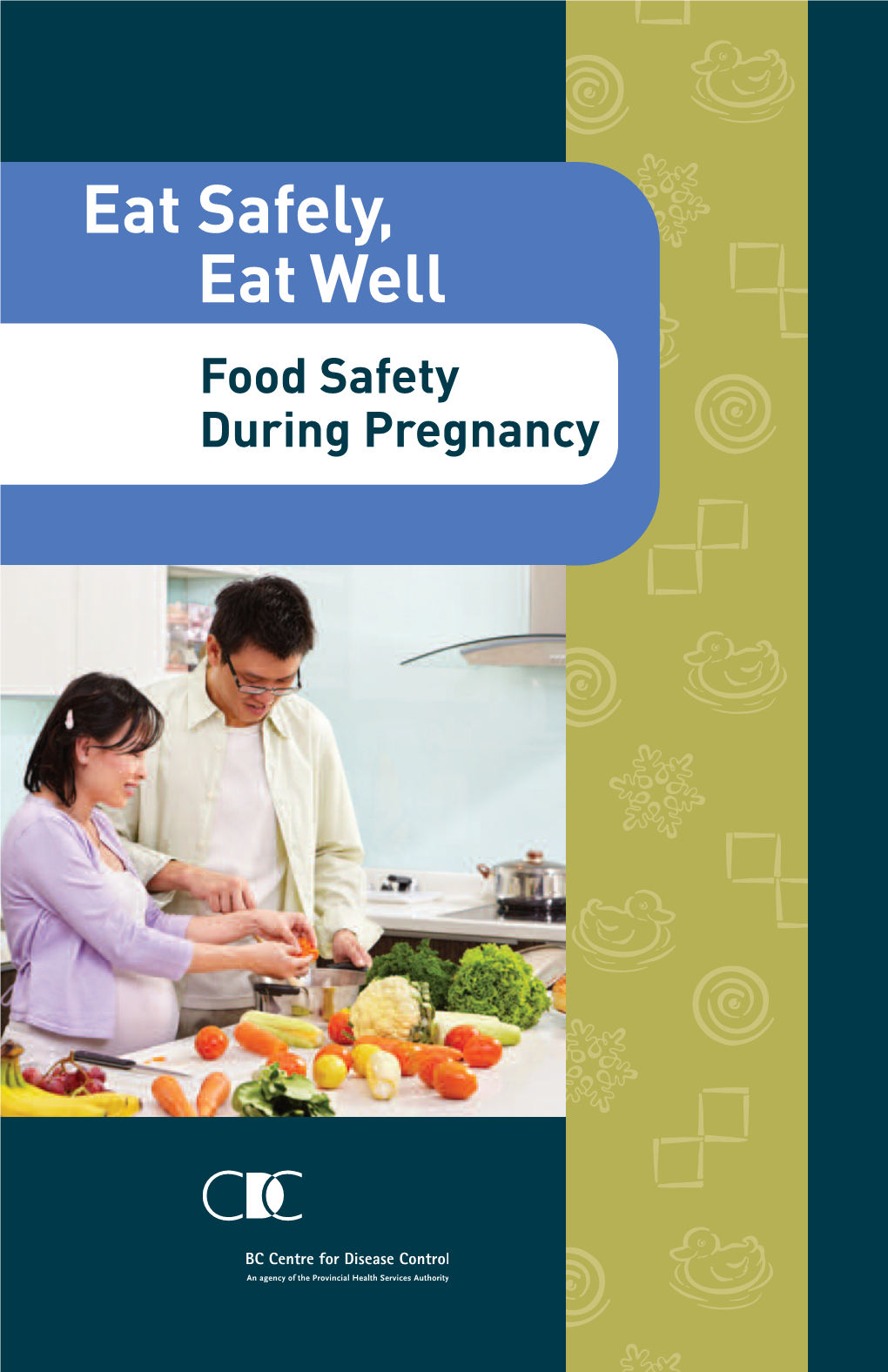 Eat Safely, Eat Well Food Safety During Pregnancy