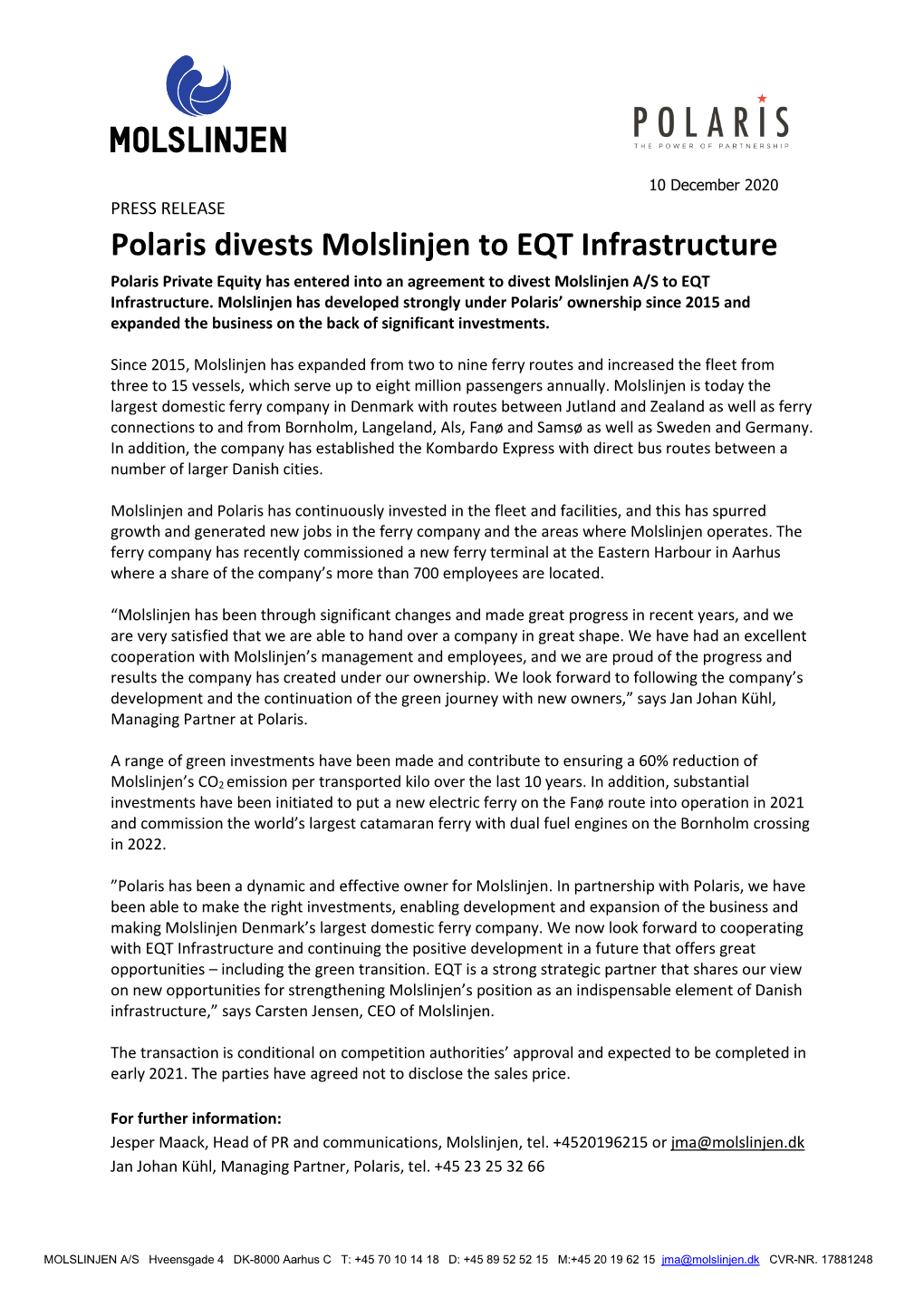 Polaris Divests Molslinjen to EQT Infrastructure Polaris Private Equity Has Entered Into an Agreement to Divest Molslinjen A/S to EQT Infrastructure