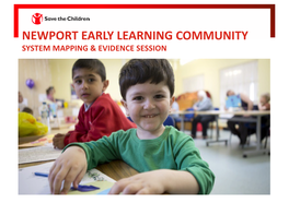 Newport Early Learning Community System Mapping & Evidence Session