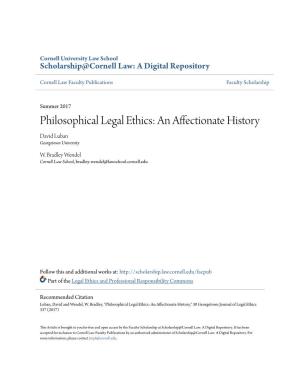 Philosophical Legal Ethics: an Affectionate History David Luban Georgetown University