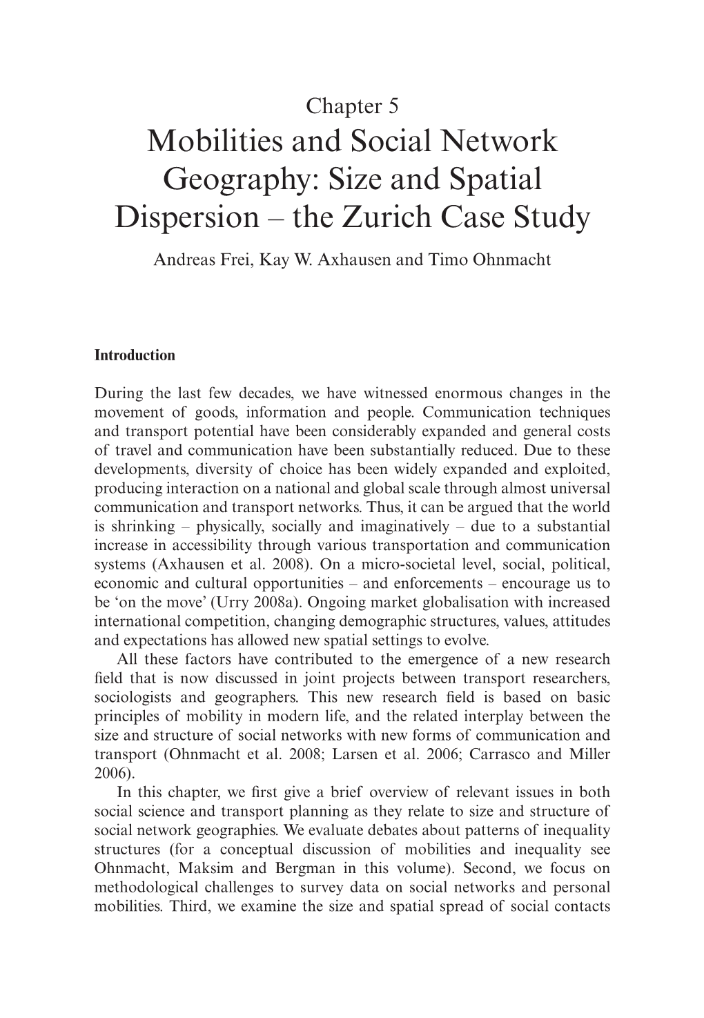 Mobilities and Social Network Geography: Size and Spatial Dispersion – the Zurich Case Study Andreas Frei, Kay W