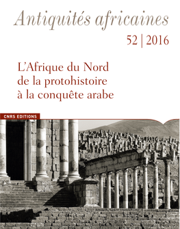 Ricaines Antiquités Africaines 52 | 2016 Table Des Matières 52 | 2016 52 | 2016