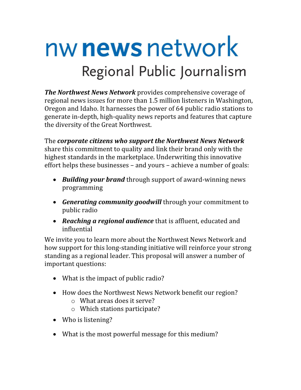 The Northwest News Network Provides Comprehensive Coverage of Regional News Issues for More Than 1.5 Million Listeners in Washington, Oregon and Idaho