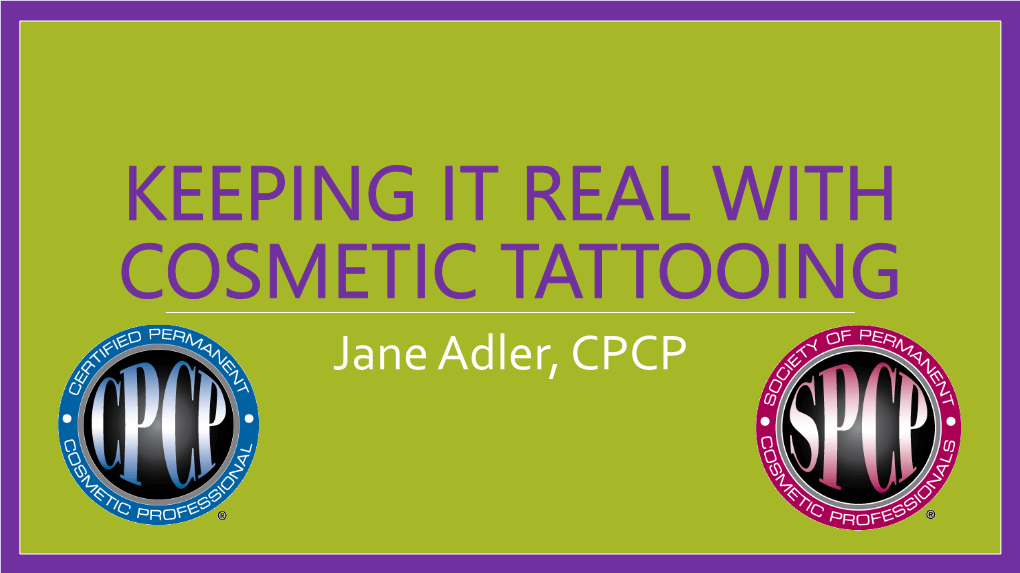 Keeping It Real with Cosmetic Tattooing