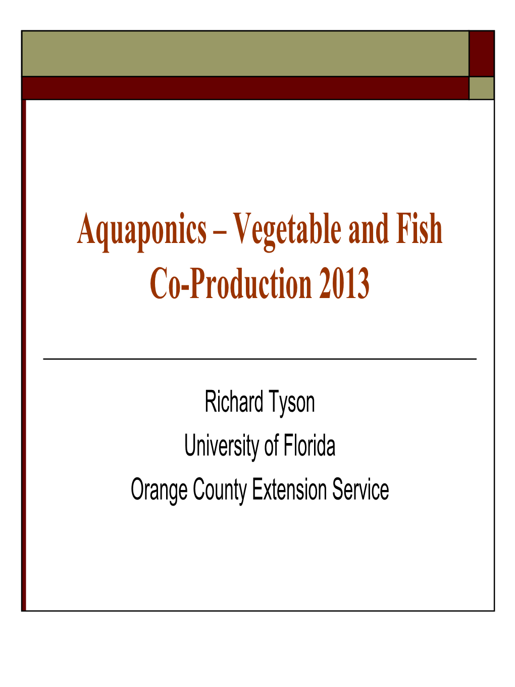 Aquaponics – Vegetable and Fish Co-Production 2013