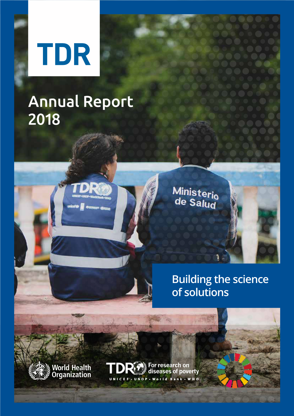 TDR Annual Report 2018: Building the Science of Solutions