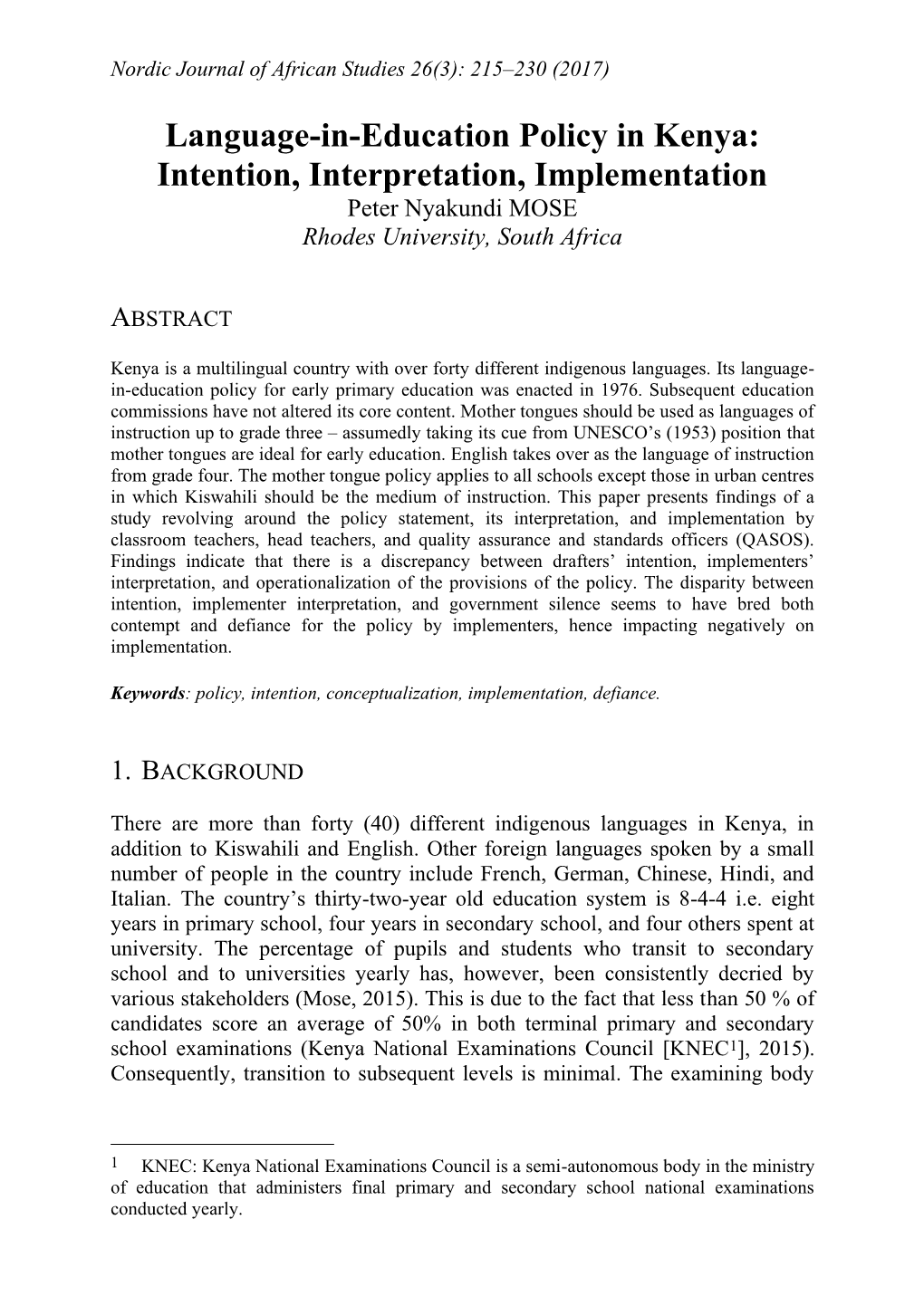 Language-In-Education Policy in Kenya: Intention, Interpretation, Implementation Peter Nyakundi MOSE Rhodes University, South Africa