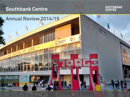 Southbank Centre Annual Review 2014/15 About Southbank Centre