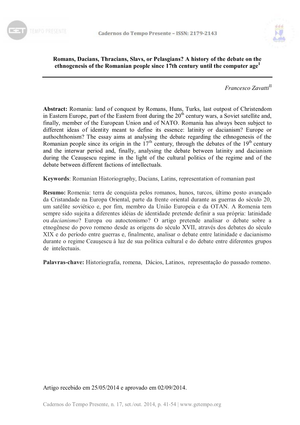 Romans, Dacians, Thracians, Slavs, Or Pelasgians? a History of the Debate on the Ethnogenesis of the Romanian People Since 17Th Century Until the Computer Agei