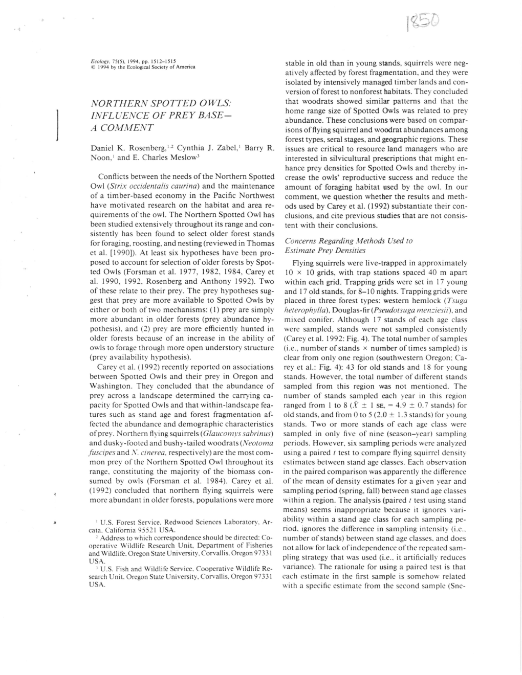 NORTHERN SPOTTED OWLS: That Woodrats Showed Similar Patterns and That the Home Range Size of Spotted Owls Was Related to Prey INFLUENCE of PREY BASE— Abundance