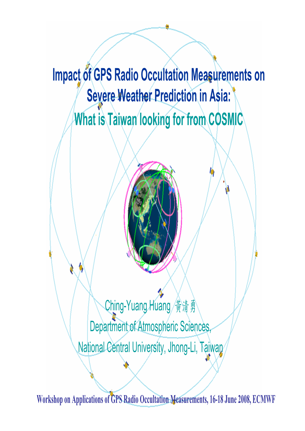 Impact of GPS Radio Occultation Measurements on Severe Weather Prediction in Asia: What Is Taiwan Looking for from COSMIC