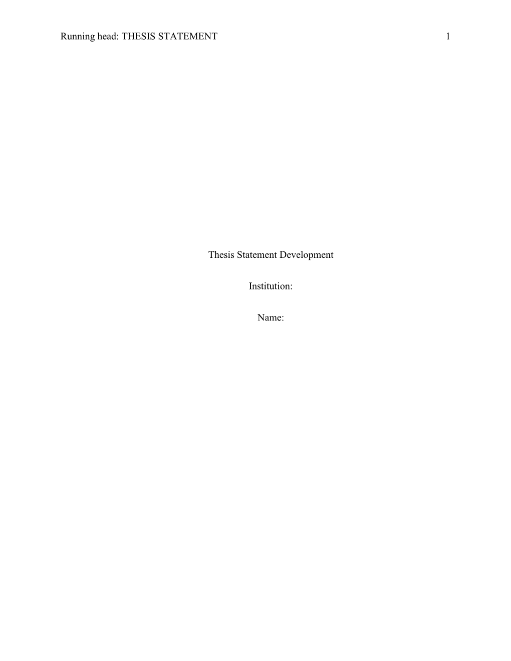 THESIS STATEMENT 1 Thesis Statement Development Institution