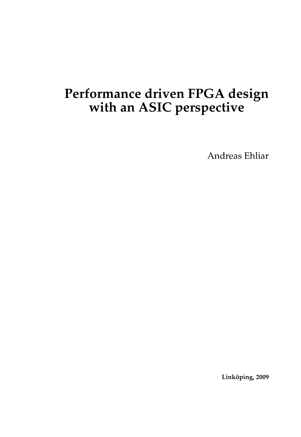 Performance Driven FPGA Design with an ASIC Perspective