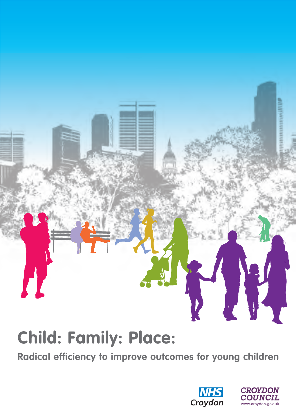 Child: Family: Place: Radical Efficiency to Improve Outcomes for Young Children