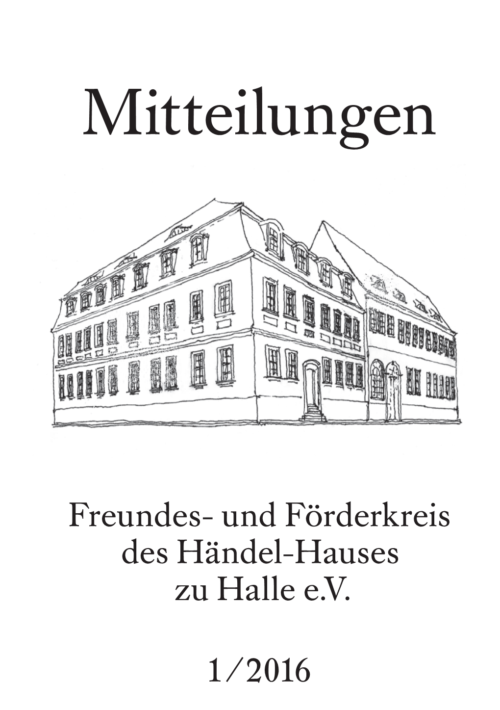 Und Förderkreis Des Händel-Hauses Zu Halle Ev 1 / 2016
