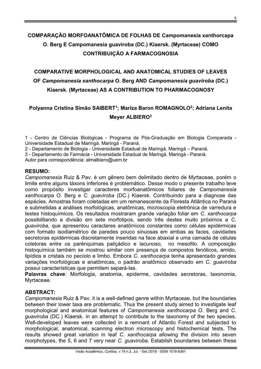 COMPARAÇÃO MORFOANATÔMICA DE FOLHAS DE Campomanesia Xanthorcapa O. Berg E Campomanesia Guaviroba (DC.) Kiaersk. (Myrtaceae) COMO CONTRIBUIÇÃO a FARMACOGNOSIA