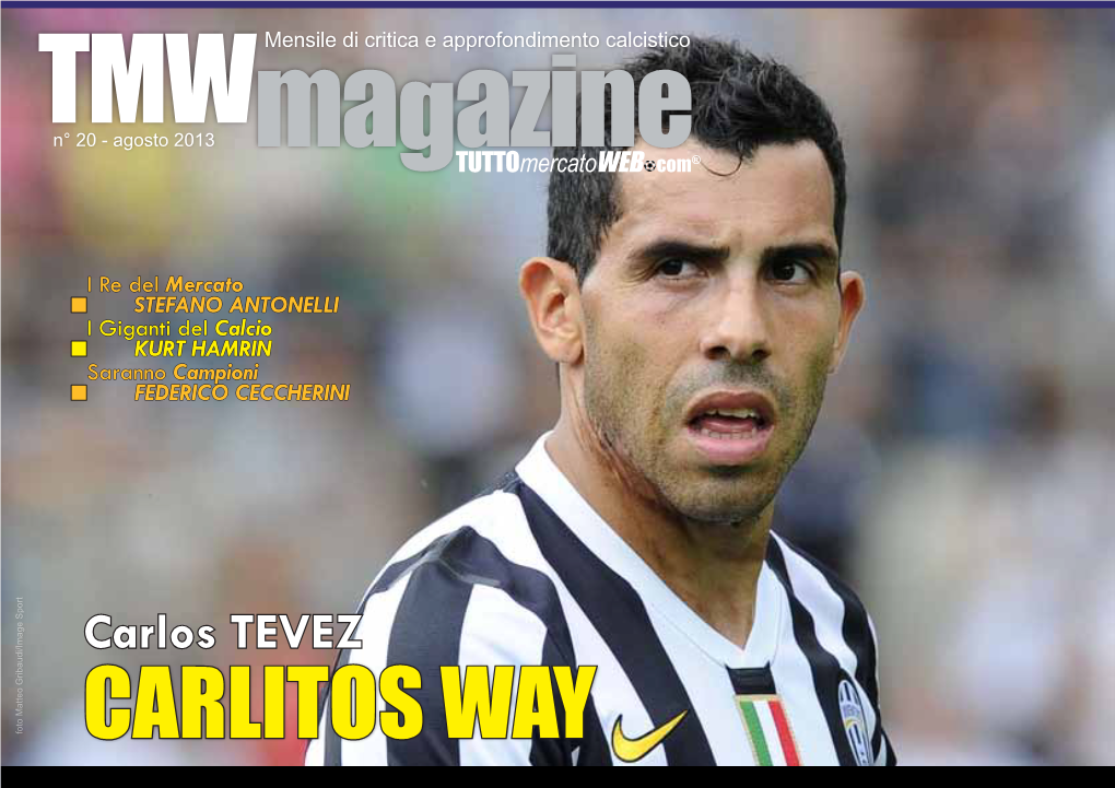 Carlos Tevez Magazinetuttomercatoweb Com® 3 in Questo Numero Carlos Tevez Mensile Di Critica E Approfondimento Calcistico