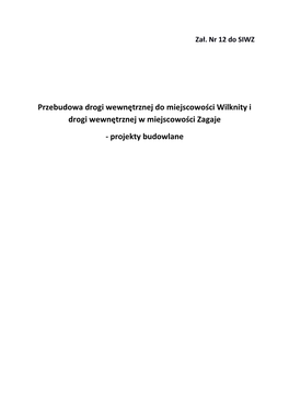Przebudowa Drogi Wewnętrznej Do Miejscowości Wilknity I Drogi Wewnętrznej W Miejscowości Zagaje - Projekty Budowlane DROG – MAR Mgr Inż