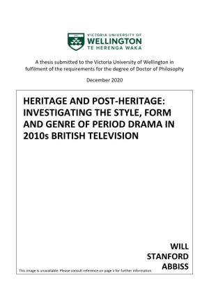 INVESTIGATING the STYLE, FORM and GENRE of PERIOD DRAMA in 2010S BRITISH TELEVISION