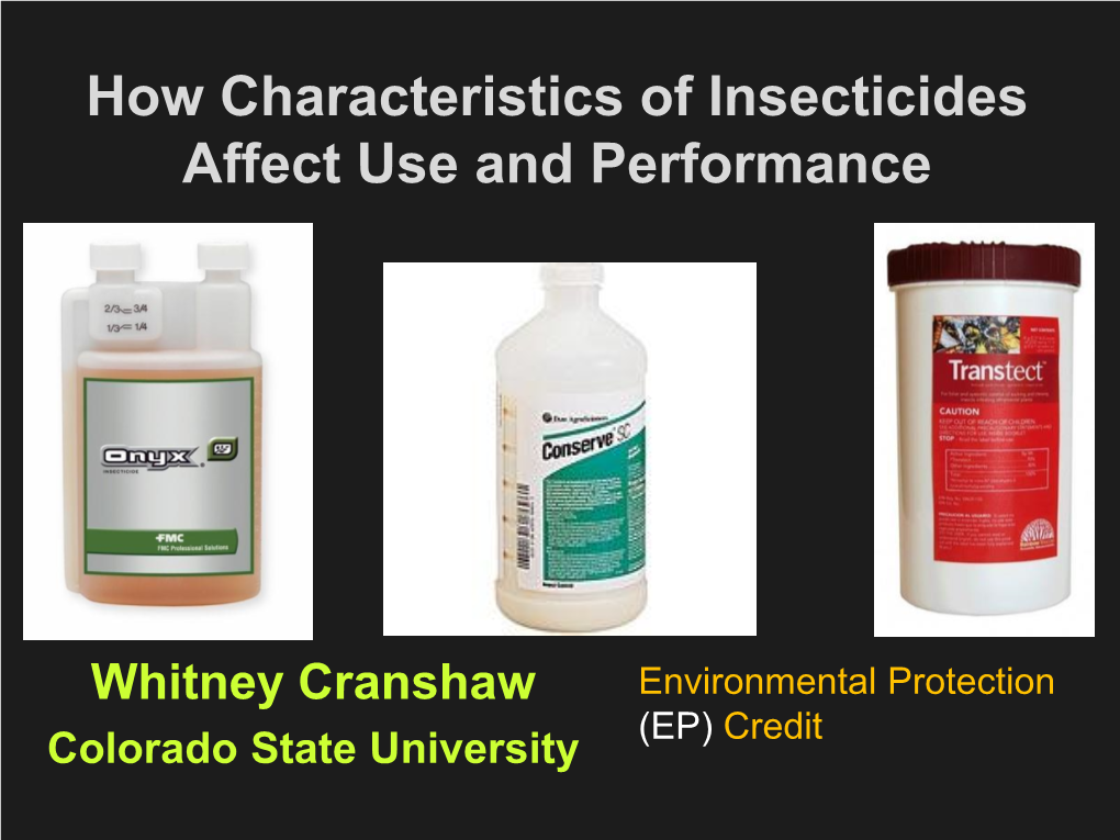 How Characteristics of Insecticides Affect Use and Performance