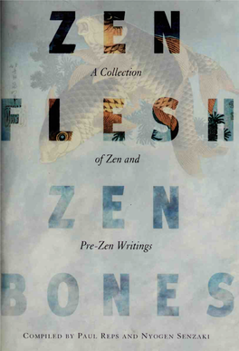 Zen Flesh, Zen Bones : a Collection of Zen and Pre-Zen Writings